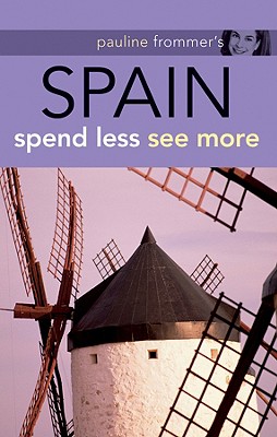 Pauline Frommer's Spain: Spend Less, See More - Stone, Peter, and Lyon, David, Rabbi, and Harris, Patricia, Ma, PhD, MB