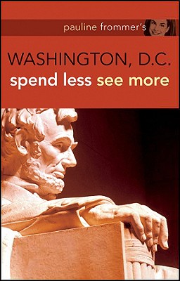 Pauline Frommer's Washington D.C.: Spend Less See More - Yenckel, James T