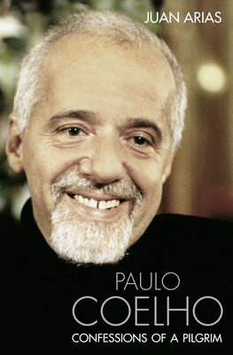 Paulo Coelho: Confessions of a Pilgrim - Arias, Juan