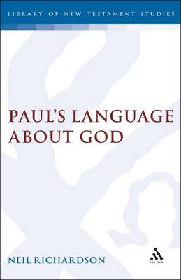 Pauls Language about God - Richardson, Neil