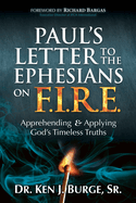 Paul's Letter to the Ephesians on F.I.R.E.: Apprehending and Applying God's Timeless Truths