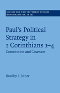 Paul's Political Strategy in 1 Corinthians 1-4