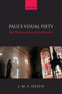 Paul's Visual Piety: The Metamorphosis of the Beholder