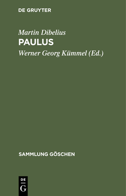 Paulus - Dibelius, Martin, and Kmmel, Werner Georg (Editor)