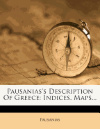 Pausanias's Description of Greece: Indices. Maps
