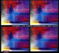Pavana: The Virgin Harpsichord - Pierre Hanta (harpsichord); Skip Sempe (virginal); Skip Sempe (harpsichord)