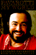 Pavarotti: My World - Pavarotti, Luciano, and Wright, William