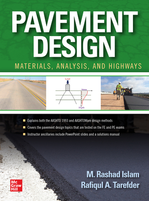 Pavement Design: Materials, Analysis, and Highways - Islam, M. Rashad, and Tarefder, Rafiqul