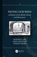 Paving Our Ways: A History of the World's Roads and Pavements