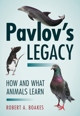 Pavlov's Legacy - Boakes, Robert A