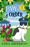 Paw and Order: A Detective Whiskers Cat Cozy Mystery