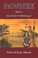 Pawnee - Das Tal der Wolfskrieger