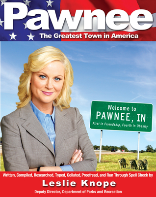 Pawnee: The Greatest Town in America - Knope, Leslie