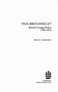 Pax Britannica?: British Foreign Policy, 1789-1914