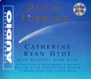 Pay It Forward - Hyde, Catherine Ryan, and Gannt, Leland (Read by), and Monk, Debra (Read by)