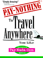 Pay Nothing to Travel Anywhere You Like - Gershman, Eric W.