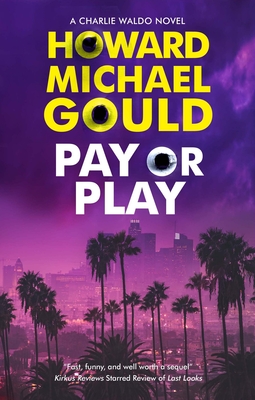 Pay or Play - Gould, Howard Michael