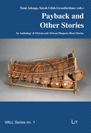 Payback and Other Stories: An Anthology of African and African Diaspora Short Stories Volume 1