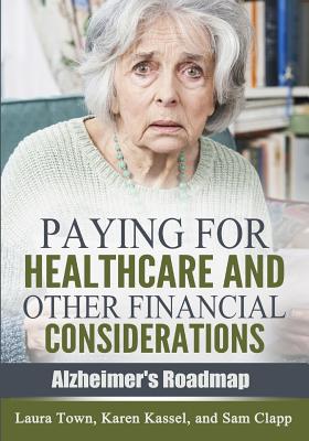Paying for Healthcare and Other Financial Considerations - Kassel, Karen, and Clapp, Sam, and Town, Laura