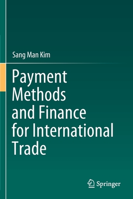 Payment Methods and Finance for International Trade - Kim, Sang Man