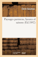 Paysages Parisiens, Heures Et Saisons