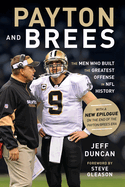 Payton and Brees: The Men Who Built the Greatest Offense in NFL History