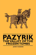 Pazyrik - The Valley of the Frozen Tombs