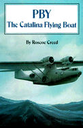 PBY: The Catalina Flying Boat