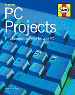 PC Projects: Fifty Fabulous Projects for Your PC