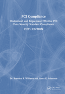 PCI Compliance: Understand and Implement Effective PCI Data Security Standard Compliance