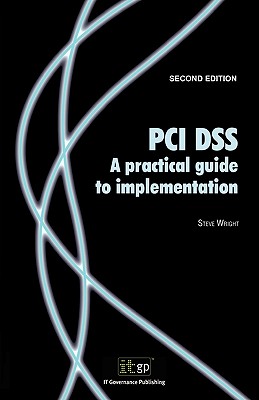 PCI Dss V1.2: A Practical Guide to Implementation - Wright, Steve