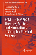 Pcm--Cmm2023: Theories, Models and Simulations of Complex Physical Systems