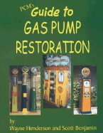 Pcm's Guide to Gas Pump Restoration - Benjamin, Scott, and Henderson, Wayne