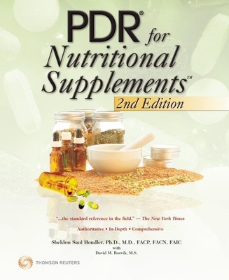 PDR for Nutritional Supplements - Hendler, Sheldon Saul, and Rorvik, David M (Contributions by)
