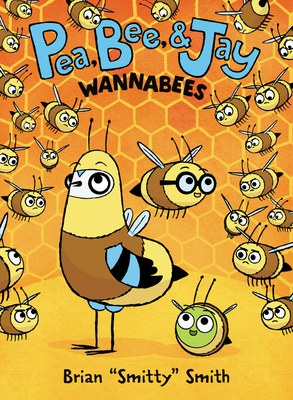Pea, Bee, & Jay #2: Wannabees: A Graphic Novel - 