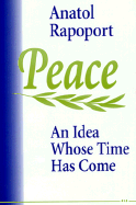 Peace: An Idea Whose Time Has Come - Rapoport, Anatol