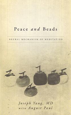 Peace and Beads: Neural Mechanism of Meditation - Yang, Joseph, and Paul, August