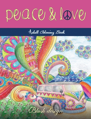 Peace and Love: Adult Coloring Book - Design, Blush