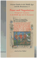 Peace and Negotiation: Strategies for Co-Existence in the Middle Ages and the Renaissance