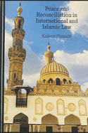Peace and Reconciliation in International and Islamic Law