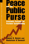 Peace and the Public Purse: Economic Policies for Postwar Statebuilding - Boyce, James K