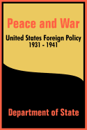Peace and War: United States Foreign Policy 1931-1941