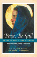 Peace, Be Still: Prayers and Affirmations