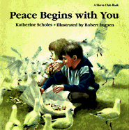 Peace Begins with You - Scholes, Katherine