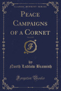 Peace Campaigns of a Cornet, Vol. 2 of 3 (Classic Reprint)