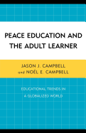 Peace Education and the Adult Learner: Educational Trends in a Globalized World