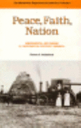 Peace, Faith, Nation: Mennonites and Amish in Nineteenth-Century America - Schlabach, Theron F
