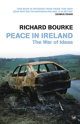 Peace In Ireland: The War of Ideas - Bourke, Richard