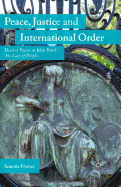 Peace, Justice and International Order: Decent Peace in John Rawls' the Law of Peoples