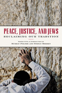 Peace, Justice, and Jews: Reclaiming Our Tradition